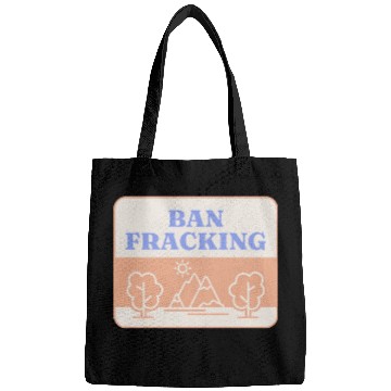 Discover Ban Fracking Save Our Environment cool Bags