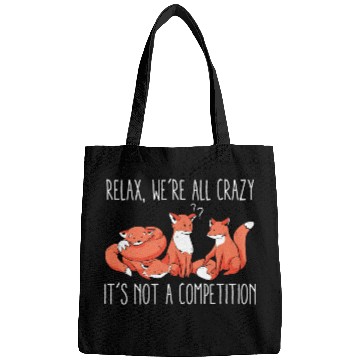 Discover Kawaii Fox Relax We're All Crazy It's Not A Bags