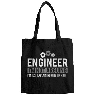 Discover Engineer I'm Not Arguing Engineering Bags
