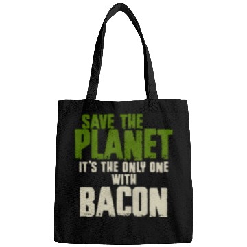 Discover Save The Planet Bacon Lover Bags