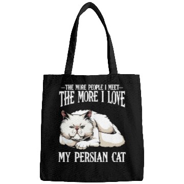 Discover Persian Cat The More People I Meet Cat Lover Bags