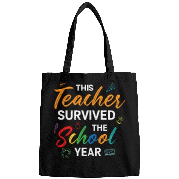 Discover This Teacher Survived The School Year Last Day Bags
