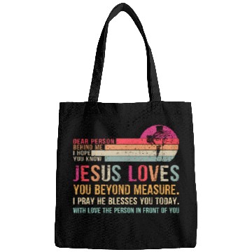 Discover Dear Person Behind Me I Hope You Know Jesus Loves Bags