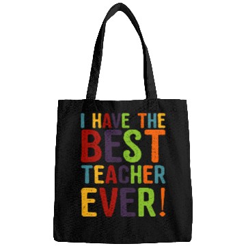 Discover I Have The Best Teacher Ever Bags