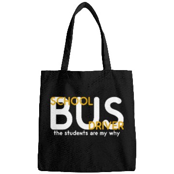 Discover The Students Are My Why School Bus Driver Bags
