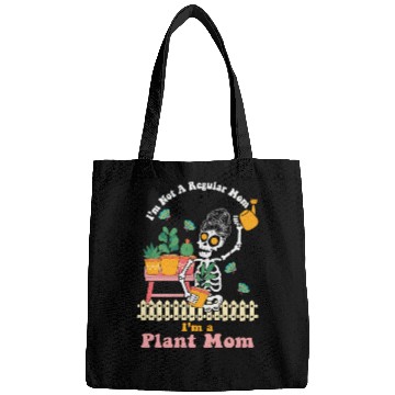Discover I m Not A Regular Mom I m A Plant Mom Bags