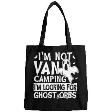Discover I'm Not Van Camping Ghost Orbs Ghost Hunting Bags
