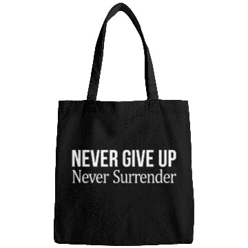 Discover Never Give Up - Never Surrender Bags