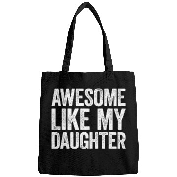 Discover Awesome Like My Daughter Parents' Day Bags