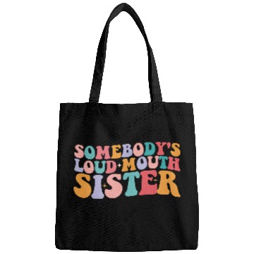Discover Somebody's Loud Mouth Sister Groovy Bags