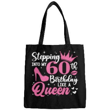 Discover Stepping Into My 60th Birthday Like A Queen Bags
