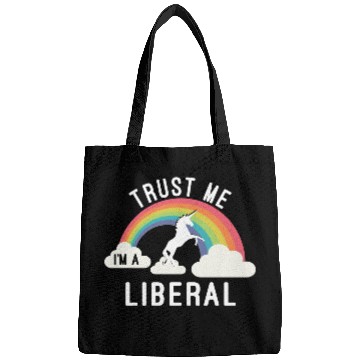 Discover Trust Me I m A Liberal Bags