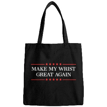 Discover Make My Wrist Great Again Bags