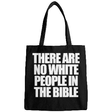 Discover There Are No White People In The Bible Bags