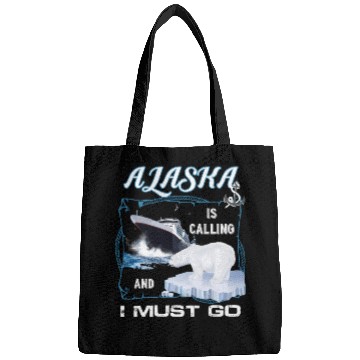 Discover Alaska Is Calling And I Must Go Cruising Bags