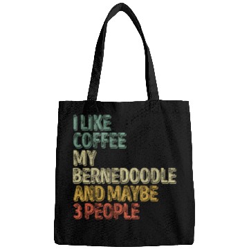 Discover I Like Coffee My Bernedoodle And Maybe 3 People Bags