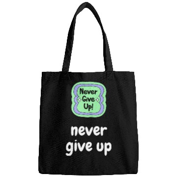 Discover Motivational never give up cool Bags