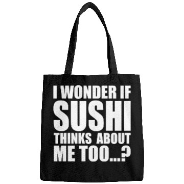Discover I wonder if sushi thinks about me too aesthetic Bags