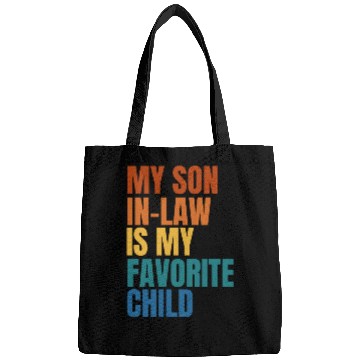 Discover My Son In Law Is My Favorite Child Bags