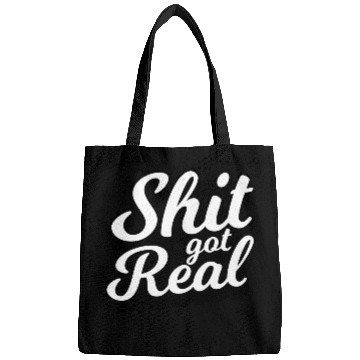 Discover Shit Got Real Bags