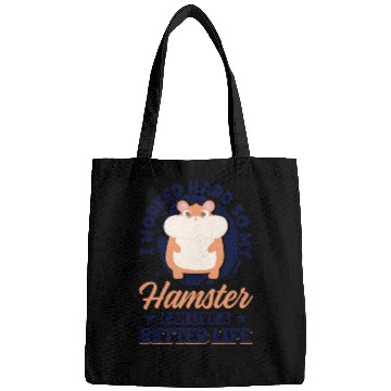 Discover I Worked Hard So My Hamster Can Live A Better Bags