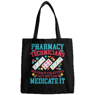 Discover We Can'T Fix Stupid But We Can Medicate Pharmacy Bags