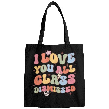 Discover I Love You All Class Dismissed, Back To School Bags