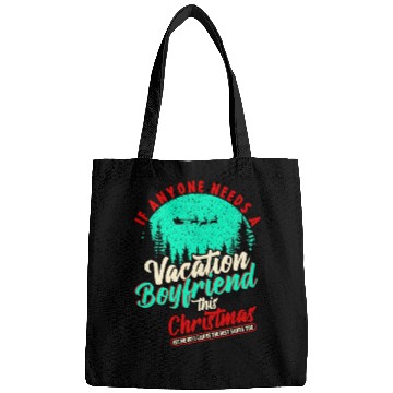 Discover If Anyone Needs Vacation Boyfriend This Christmas Bags