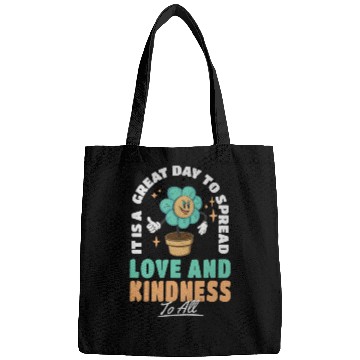 Discover It s A Great Day To Spread Love And Kindness To Bags