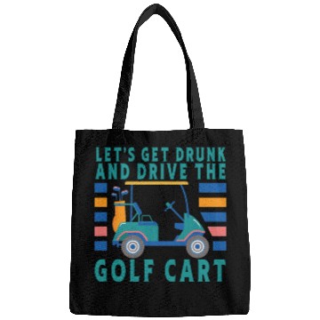 Discover Let's Get Drunk And Drive The Golf Cart Funny Golf Bags