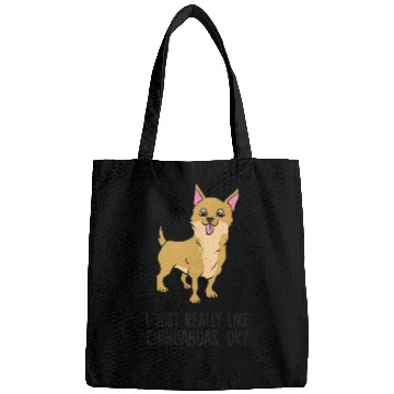 Discover I Just Really Like Chihuahuas Ok Chihuahua Bags