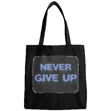 Discover NEVER GIVE UP Bags