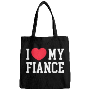 Discover I Love My Fiance Bags