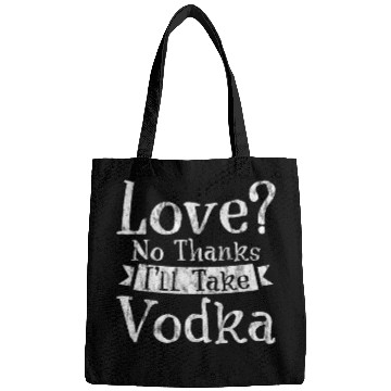 Discover Love, No Thanks, I'll Take Vodka 3 Bags
