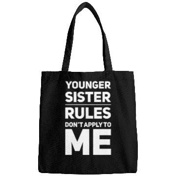 Discover Younger Sister The Rules Don't Apply To Me Sibling Bags