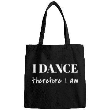 Discover I Dance Therefore I Am Bags