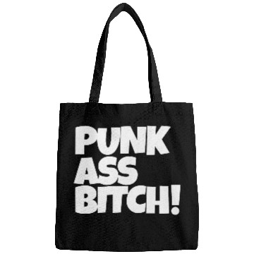 Discover Sarcastic 'Punk Ass Bitch' Bags | Funny Bags