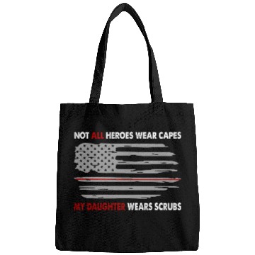 Discover Nurses Not All Heroes Wear Capes My Daughter Wears Bags