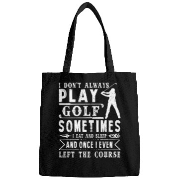 Discover I Don t Always Play Golf T Golfer Accessories Bags