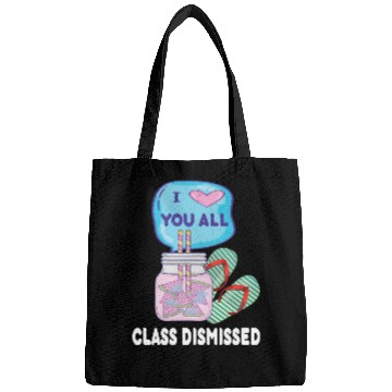 Discover I Love You All Class Dismissed Teacher Last Day Of Bags
