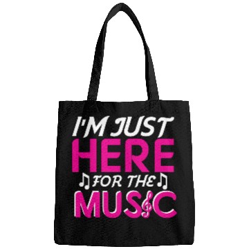 Discover I Am just here for the music Bags