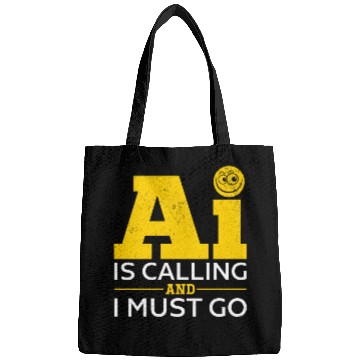 Discover Artificial Intelligence - AI Is Calling And I Must Bags