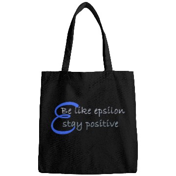 Discover Like Epsilon Stay Positive Funny Math And Calculus Bags