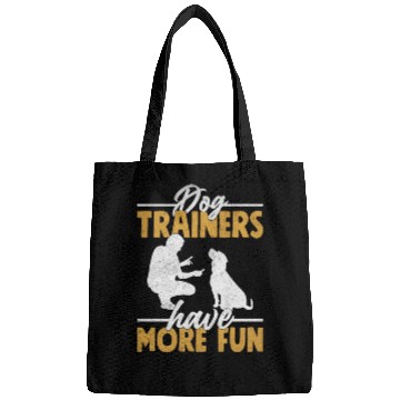 Discover Dog Trainers Have More Fun Job Saying Training Bags