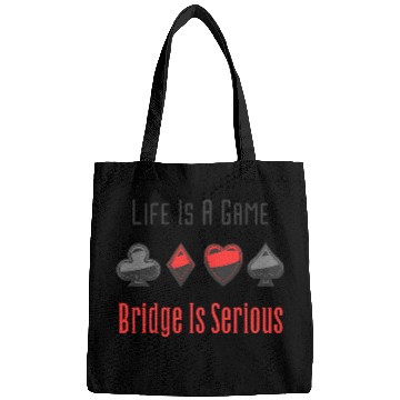 Discover Life Is A Game Bridge Is Serious Card Player Bags