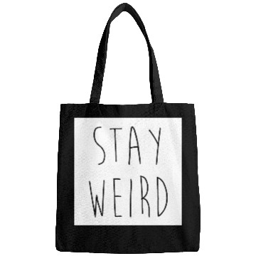 Discover Stay Weird Funny Rude Offensive Sarcastic Quote Bags