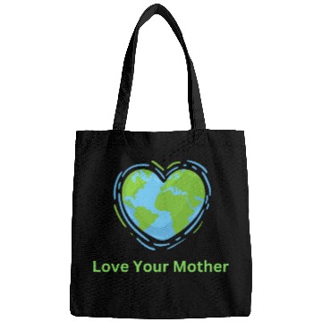 Discover Love Your Mother Earth Bags