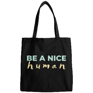 Discover Be A Nice Human Light Colors Bags