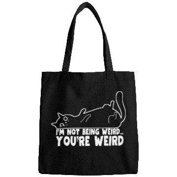 Discover Funny Cat Meme I'm Not Being Weird You're Weird Bags