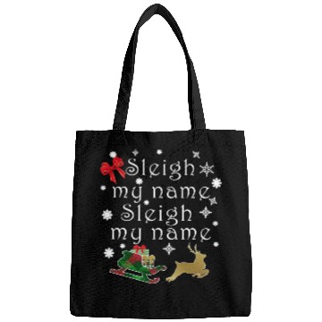 Discover Hilarious Sleigh My Name Parody Bags